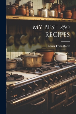 My Best 250 Recipes 1021887889 Book Cover