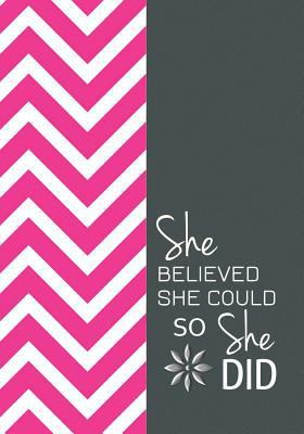 She Believed She Could So She Did - A Journal o... 1540665089 Book Cover