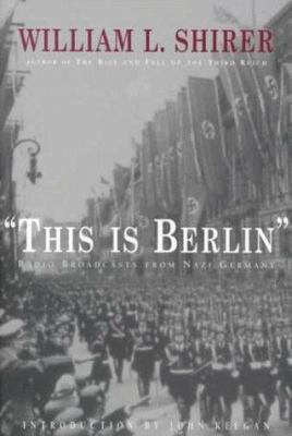 This Is Berlin: Radio Broadcasts 1938-1940 0879517190 Book Cover