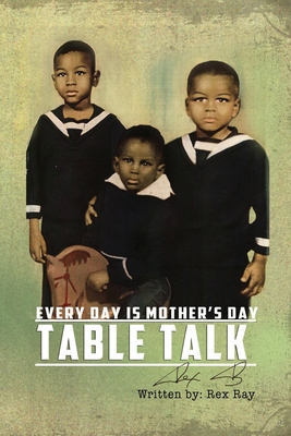 Table Talk: Everyday is Mother's Day 1512216607 Book Cover