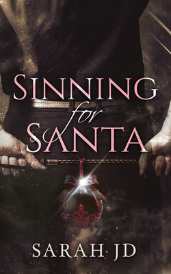 Sinning for Santa: A Dark Mafia Christmas Romance 1763704602 Book Cover