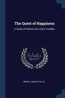 The Quest of Happiness: A Study of Victory Over... 137641919X Book Cover