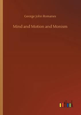 Mind and Motion and Monism 3732673359 Book Cover