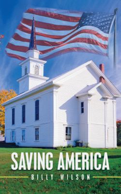 Saving America 1532051409 Book Cover