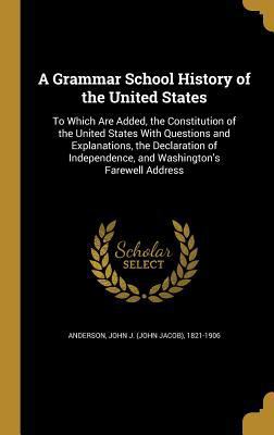 A Grammar School History of the United States: ... 1362691100 Book Cover