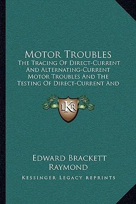 Motor Troubles: The Tracing Of Direct-Current A... 1164875280 Book Cover
