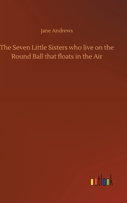 The Seven Little Sisters who live on the Round ... 3734067553 Book Cover