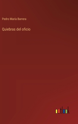 Quiebras del oficio [Spanish] 3368052349 Book Cover