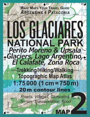 Los Glaciares National Park Map 2 Perito Moreno... 1983455679 Book Cover