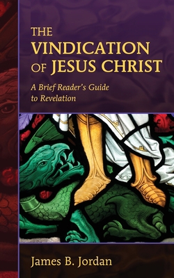 The Vindication of Jesus Christ: A Brief Reader... 0975391488 Book Cover