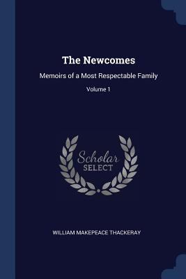 The Newcomes: Memoirs of a Most Respectable Fam... 1376541823 Book Cover