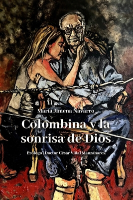 Colombina y la sonrisa de Dios [Spanish] B0BVT7HJ9N Book Cover