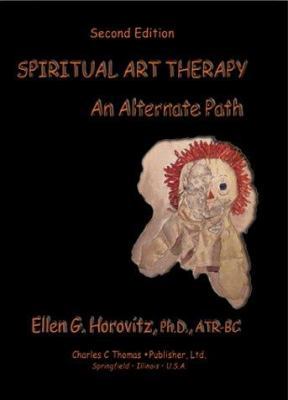 Spiritual Art Therapy: An Alternate Path 0398073147 Book Cover