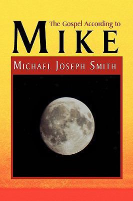 The Gospel According to Mike 1441572708 Book Cover