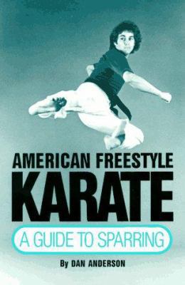 American Freestyle Karate: A Guide to Sparring 0865680213 Book Cover