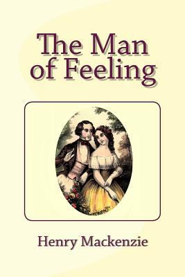 The Man of Feeling 1495298566 Book Cover