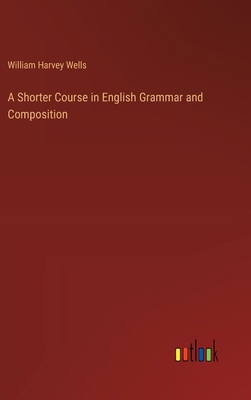 A Shorter Course in English Grammar and Composi... 3368629972 Book Cover