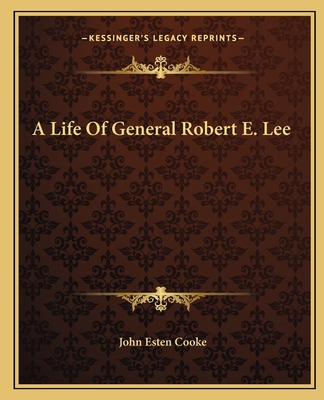 A Life Of General Robert E. Lee 1162649151 Book Cover