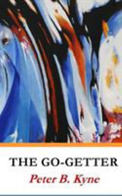 The Go-Getter: A Story That Tells You How to be... 1629101583 Book Cover