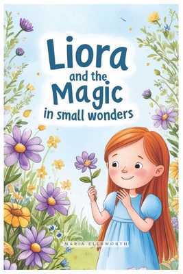 Liora and the Magic in Small Wonders B0DH48VT72 Book Cover