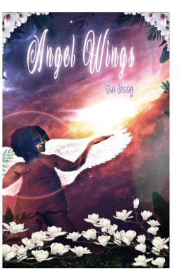 Angel Wings: A Journey to Self Love 1727323467 Book Cover