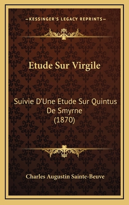 Etude Sur Virgile: Suivie D'Une Etude Sur Quint... [French] 1166875199 Book Cover