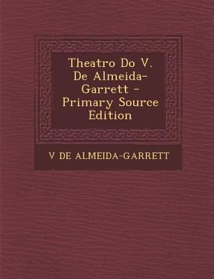 Theatro Do V. de Almeida-Garrett [Portuguese] 1289922489 Book Cover