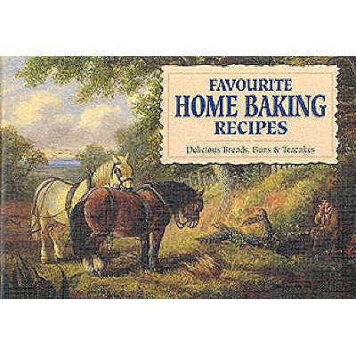 Favourite Home Baking Recipes 1902842138 Book Cover