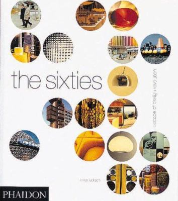 The Sixties: Decade of Design Revolution 0714837458 Book Cover
