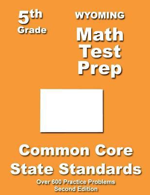 Wyoming 5th Grade Math Test Prep: Common Core L... 1491213329 Book Cover