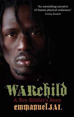 Warchild: A Boy Soldier's Story. Emmanuel Jal a... 0349121257 Book Cover