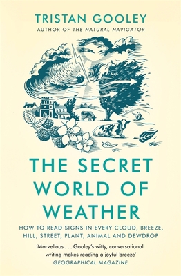 The Secret World of Weather: How to Read Signs ... 1529339588 Book Cover