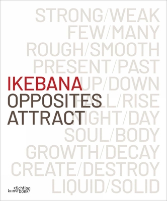 Ikebana. Opposites Attract 905856696X Book Cover