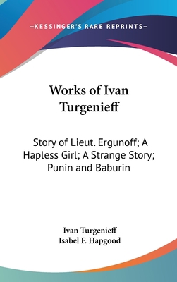 Works of Ivan Turgenieff: Story of Lieut. Ergun... 0548009937 Book Cover