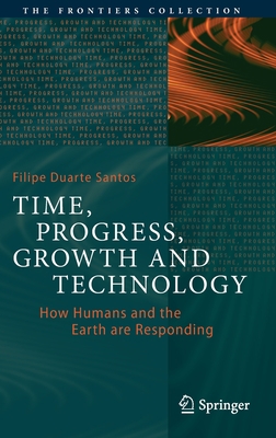 Time, Progress, Growth and Technology: How Huma... 3030553329 Book Cover