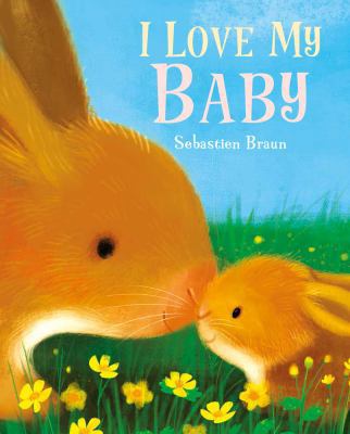 I Love My Baby 1910716308 Book Cover