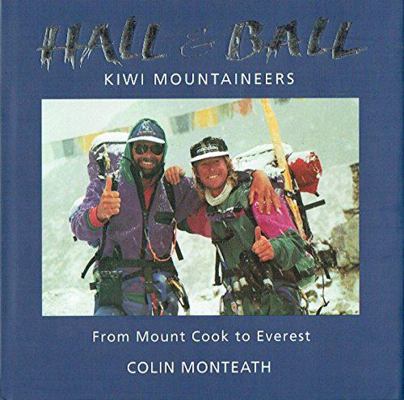 Hall & Ball: Kiwi Mountaineers: From Mount Cook... 0473041294 Book Cover