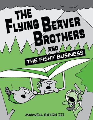 The Flying Beaver Brothers and the Fishy Business 0375964487 Book Cover