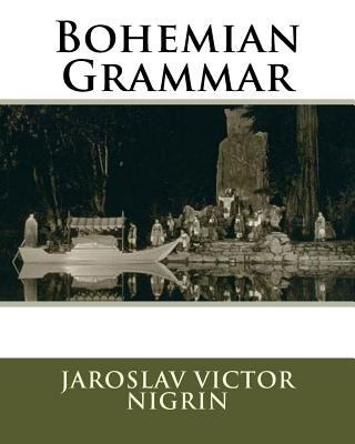 Bohemian Grammar 1533601844 Book Cover