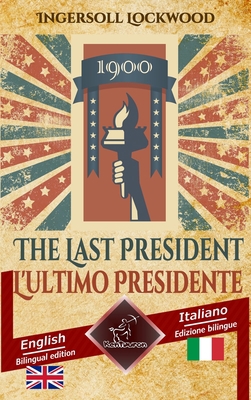 1900 The Last President - 1900 L'ultimo Preside... [Italian] 1646734009 Book Cover