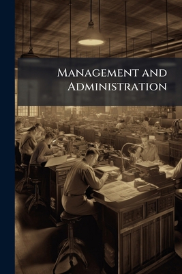 Management and Administration: 7 1172804125 Book Cover
