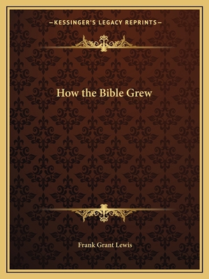 How the Bible Grew 1162588691 Book Cover