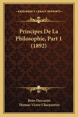 Principes De La Philosophie, Part 1 (1892) [French] 1167527267 Book Cover