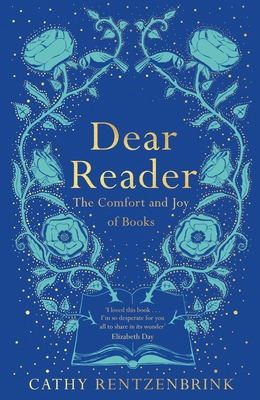 Dear Reader: The Comfort and Joy of Books 1509891552 Book Cover