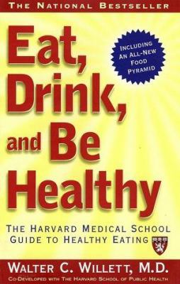 Eat, Drink, and Be Healthy: The Harvard Medical... B0075NTJU2 Book Cover