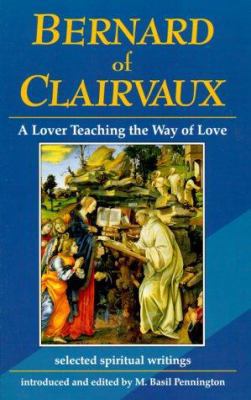 Bernard of Clairvaux: Lover Teaching the Way of... 1565480899 Book Cover
