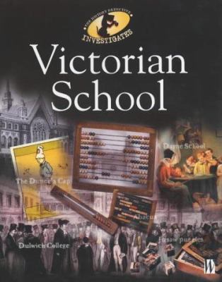 Victorian School (History Detective Investigates) 0750237430 Book Cover