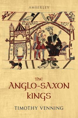 The Anglo-Saxon Kings 1445602075 Book Cover