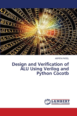 Design and Verification of ALU Using Verilog an... 6209201288 Book Cover
