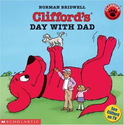 Clifford's Day With Dad 0439410738 Book Cover